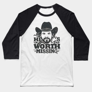 Toby He's worth missing Baseball T-Shirt